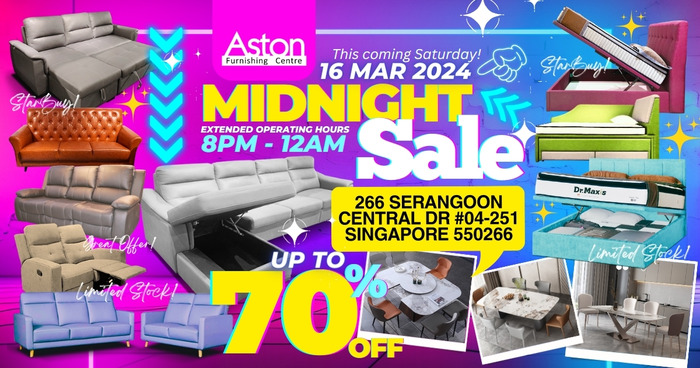 Aston Furnishing @266 cordially invites residents of Serangoon and its surrounding areas to their 🌙✨First-Ever Midnight Sale🌙✨ on March 16!
